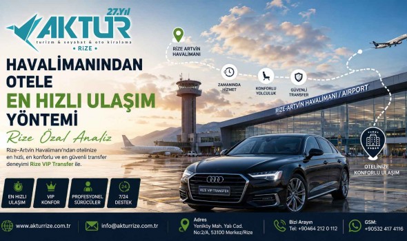 Havalimanından otele en hızlı ulaşım yöntemi (Rize özel analiz)