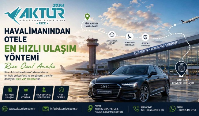 Havalimanından otele en hızlı ulaşım yöntemi (Rize özel analiz)
