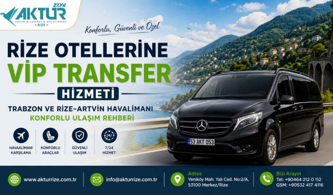 Rize Otellerine VIP Transfer Hizmeti | Trabzon ve Rize-Artvin Havalimanı Konforlu Ulaşım Rehberi