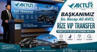 Recep Ali AVCI: Rize'de VIP Transferin Mevcut Durumu, Geleceği ve Turizmde Yeni Dönem