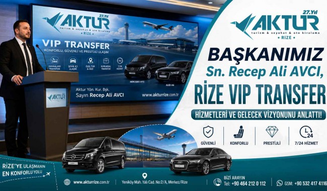 Recep Ali AVCI: Rize'de VIP Transferin Mevcut Durumu, Geleceği ve Turizmde Yeni Dönem