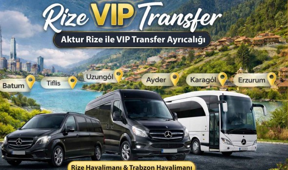 Rize VIP Transfer Nedir? Avantajları Nelerdir?