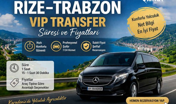 Rize–Trabzon arası VIP transfer süresi ve fiyatları