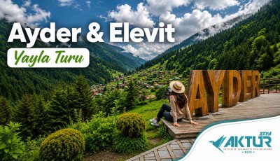 Ayder & Elevit Yaylası Turu
