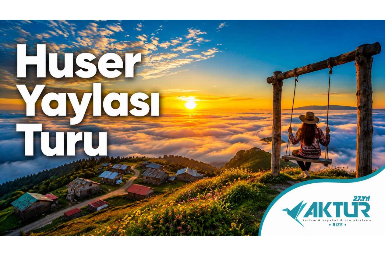Huser Yaylası Turu
