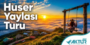 Huser Yaylası Turu