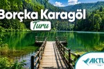 Borçka Karagöl Turu