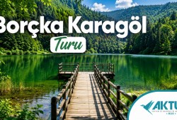 Borçka Karagöl Turu Borçka Karagöl Turu