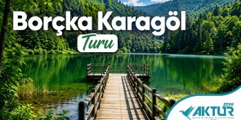 Borçka Karagöl Turu