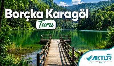 Borçka Karagöl Turu